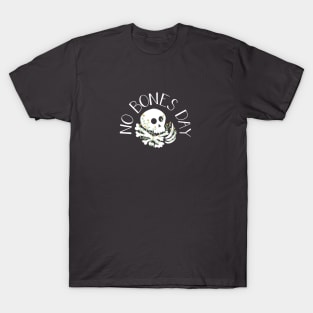 No Bones Day T-Shirt